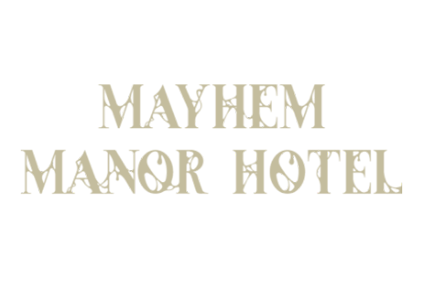 Mayhem Manor Hotel